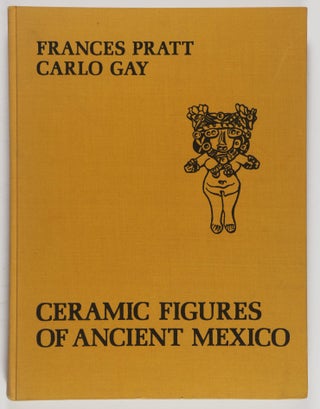 Ceramic Figures of Ancient Mexico. Guerrero, México, Guanajuato, Michoacán 1600 B.C. - 300 A.D.