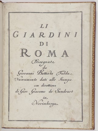 Li Giardini di Roma... Nuovamente dati alle stampe con direttione di Giov. de Sandrart in Norimberga (The Gardens of Rome... Newly Printed under the Direction of Johann Sandrart in Nuremberg)