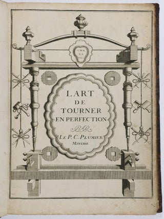 L'Art de tourner, ou de faire en perfection toutes sortes d'ouvrages au tour (The Art of Turning, or of Making Perfectly All Sorts of Works on the Lathe)