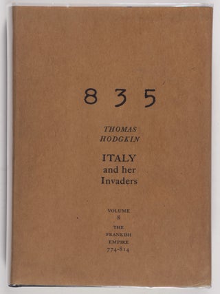 Italy and Her Invaders 376-476. In 8 Vols. Complete. Thomas Hodgkin.