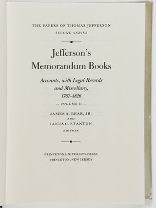 Jefferson's Memorandum Books. Accounts, with Legal Records and Miscellany, 1767-1826. 2 Vols.