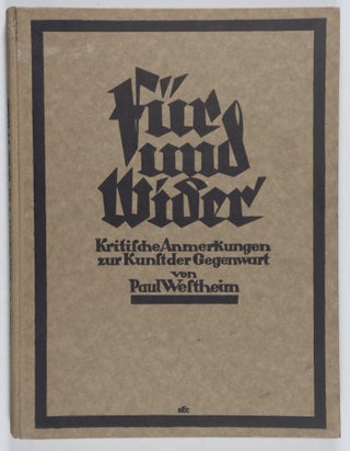 Item #55514 Für und Wider. Kritische Anmerkungen zur Kunst der Gegenwart (Pros and Cons....