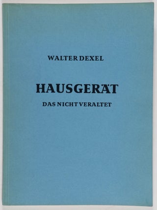 Hausger&auml;t Das Nicht Veraltet (Household Appliances That Don't Become Obsolete. Walter Dexel.