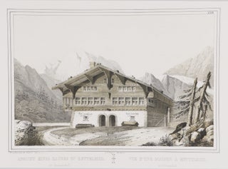Architecture Suisse, Ou Choix de Maisons Rustuques Des Alpes du Canton de Berne (Swiss Architecture, or a Selection of Rustic Houses from the Alps of the Canton of Bern)