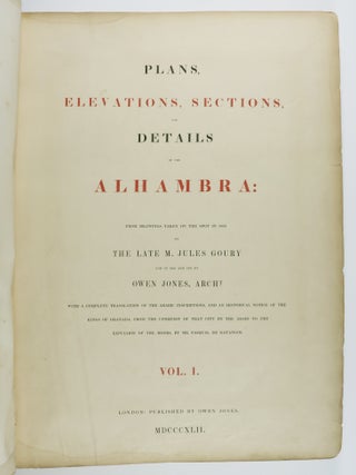 Plans, Elevations, Sections, and Details of the Alhambra. Vol. I ONLY [PLANS, ELEVATIONS, SECTIONS AND DETAILS OF THE ALHAMBRA / LITHOGRAPHY INCL. 27 {Elephant Folio} CHROMOLITHOGRAPHIC PLATES]