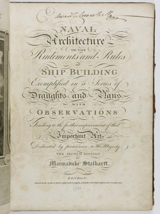 Naval Architecture or the Rudiments and Rules of Ship Building... The Second Edition