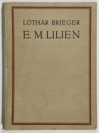 E. M. Lilien: eine k&uuml;nstlerische Entwicklung um die Jahrhundertwende. Lothar Brieger.