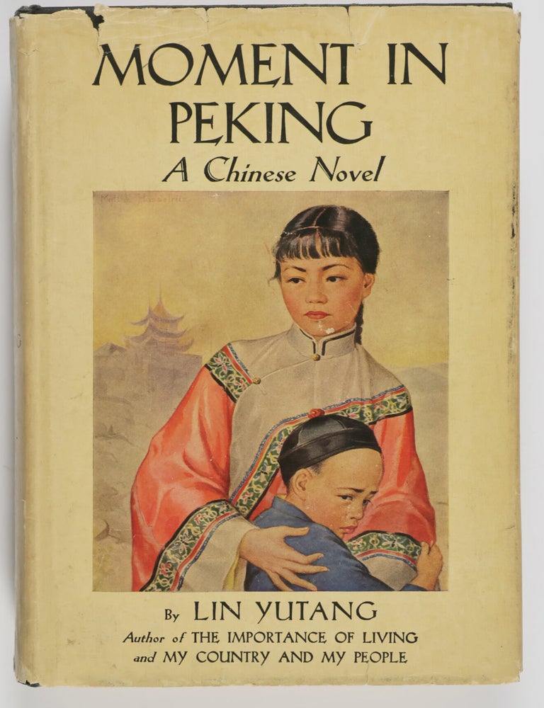 Item #55803 Moment in Peking. A Novel of Contemporary Chinese Life [SIGNED]. Lin Yutang.