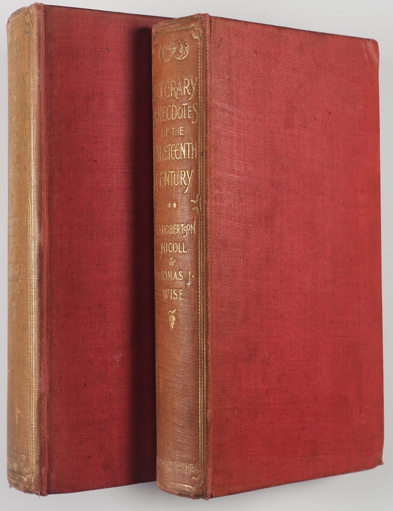 Item #55817 Literary Anecdotes of the Nineteenth Century: Contributions Towards A Literary History of the Period. 2 Vols. W. Robertson Nicoll, Thomas J. Wise.