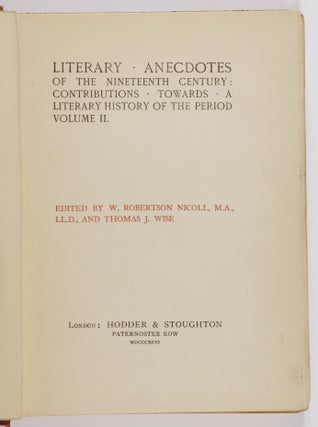 Literary Anecdotes of the Nineteenth Century: Contributions Towards A Literary History of the Period. 2 Vols.