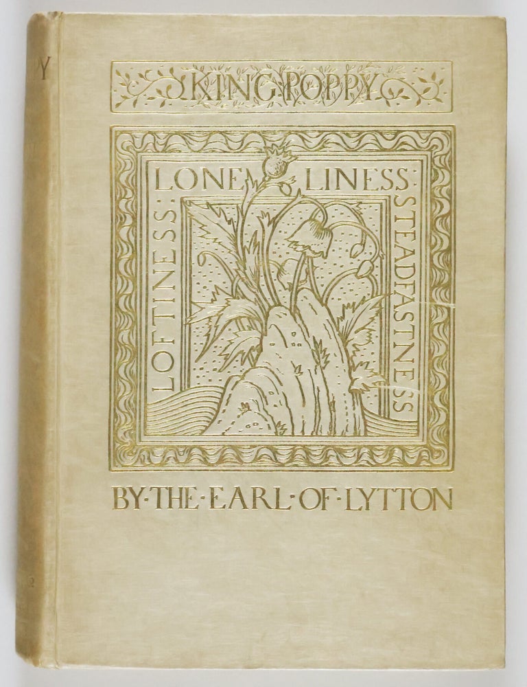 Item #55869 King Poppy. Loftiness. Lonleyness Steadfastness. Earl of Lytton.