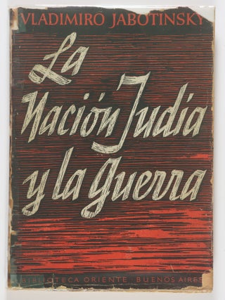 Item #55912 La Nacion Judia y la Guerra (The Jewish Nation and the War). Vladimiro Jabotinsky,...