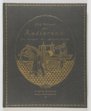 Item #55922 Die Kunst des Radierens: Ein Handbuch von Hermann Struck (The Art of Etching:...