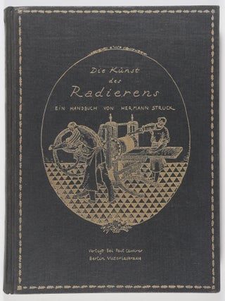 Item #55923 Die Kunst des Radierens: Ein Handbuch von Hermann Struck (The Art of Etching:...
