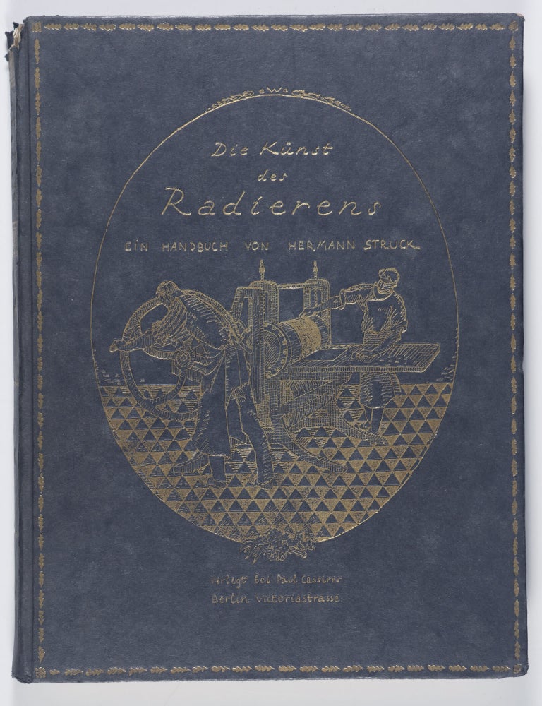 Item #55925 Die Kunst des Radierens: Ein Handbuch von Hermann Struck (The Art of Etching: Handbook by Hermann Struck) [WITH 6 ORIGINAL ARTWORKS]. Hermann Struck.