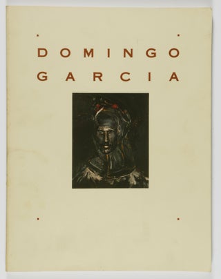 Item #55949 Domingo Garcia. Cuatro Decadas De Pintura / Four Decades of Painting. Elias...