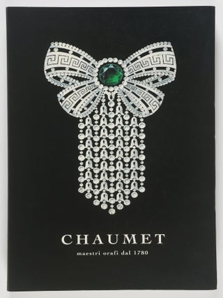 Item #55969 Chaumet maestri orafi dal 1780 (Master Goldsmiths Since 1780). Diana Scarisbrick,...