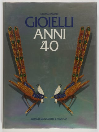 Gioielli Anni '40 (The Jewels of the 1940s in Europe. Melissa Gabardi.