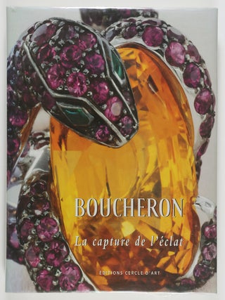 Boucheron. La Capture de L'&Eacute;clat (Boucheron. Capturing Radiance. Patrick Wald Lasowski, Anne-Marie Clais.