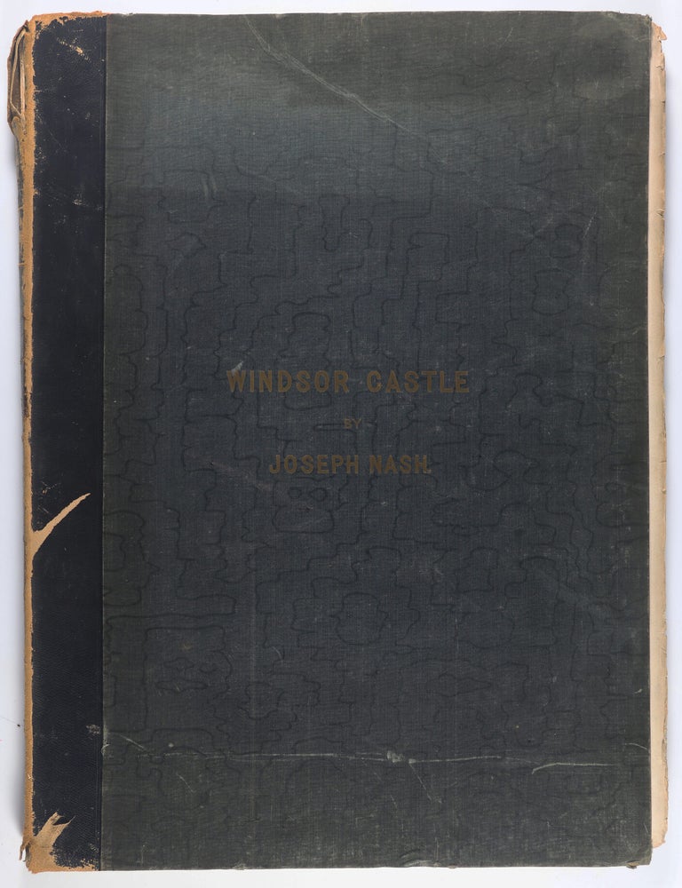 Item #56033 Views of the Interior and Exterior of Windsor Castle. Joseph Nash.