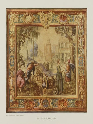 Tapestry Weaving in England. From the Earliest Times to the End of the XVIIIth Century