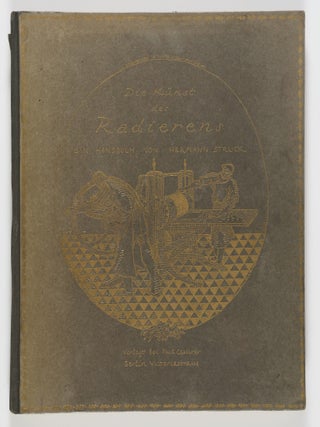 Die Kunst des Radierens: Ein Handbuch von Hermann Struck (The Art of Etching: Handbook by Hermann. Hermann Struck.