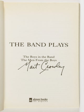 The Band Plays: The Boys in the Band, and Its Sequel, The Men from the Boys [SIGNED]