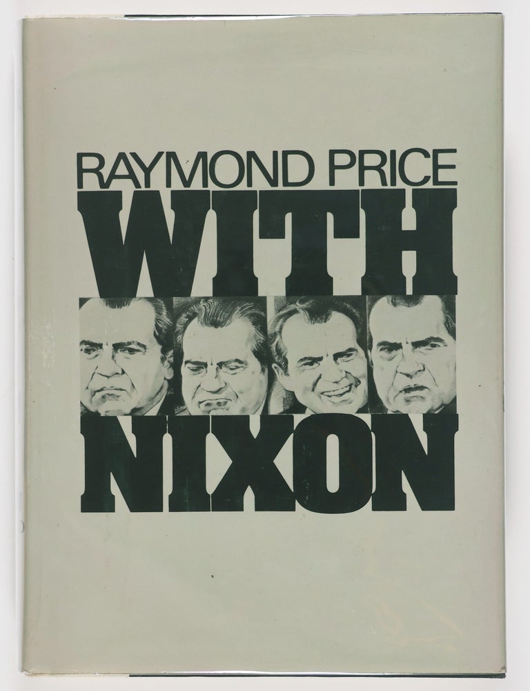 Item #56157 With Nixon [SIGNED BY NIXON]. Raymond Price.