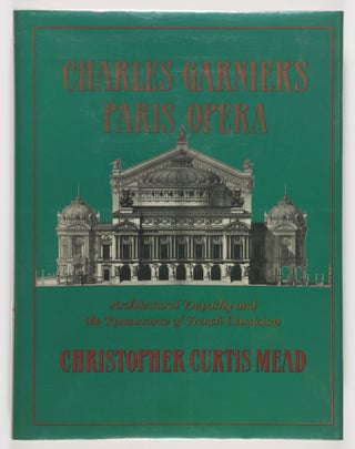 Item #56188 Charles Garnier's Paris Opera : Architectural Empathy and the Renaissance of...