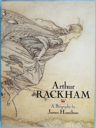 Item #7267 Arthur Rackham: A Biography by James Hamilton. James Hamilton