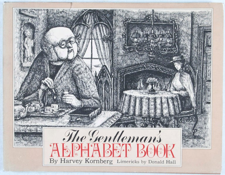 Item #7303 The Gentleman's Alphabet Book; Limericks by Donald Hall. Harvey Kornberg.