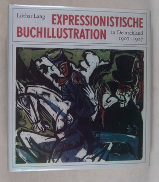 Expressionistische Buchillustration in Deutschland 1907-1927 (Expressionistic Book Illustrations in Germany 1907–1927)