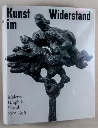 Kunst im Widerstand: Malerei Graphik Plastik 1922 bis 1945. (Art in the Resistance. Painting Graphic Art Sculpture 1922 to 1945); Vorwort von Ernst Niekisch.