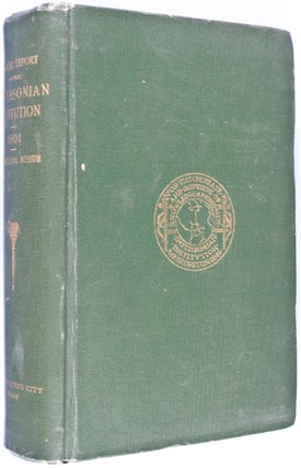 Annual Report of the Board of Regents of the Smithsonian Institution, Showing the Operations, Expenditures, and Condition of the Institution for the Year ending June 30, 1901.; Report of the U.S. National Museum.