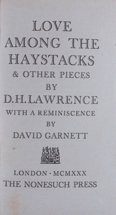 Item #7594 Love Among The Haystacks & Other Pieces with a Reminiscence by David Garnett. D. H....