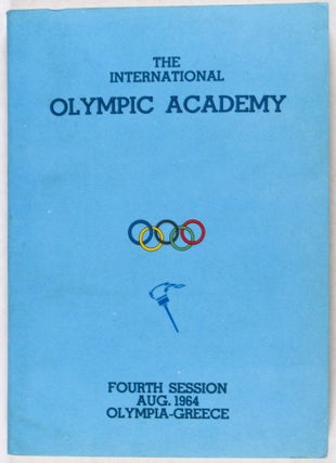 Item #7619 Report of the Fourth Summer Session of the Olympic Academy. n/a