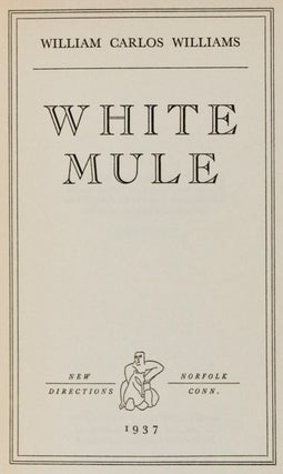Item #7737 White Mule. William Carlos Williams