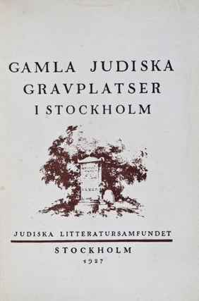 Item #7766 Gamla Judiska Gravplatser I Stockholm (Judiska Litteratursamfundets Skriftserie VIII)....