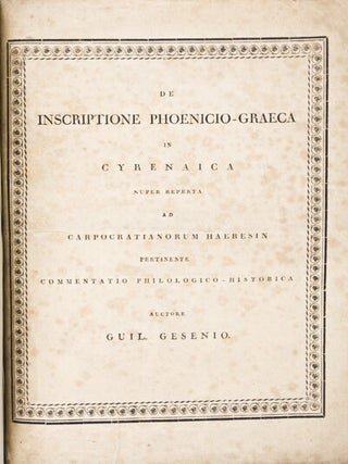 Scripturae Linguaeque Phoeniciae Monumenta Quotquot Supersunt Edita et Inedita ad Autographorum Oprimorumque Exemplorum Fidem Edidit Additisque De Scriptura et Lingua Phoenicum Commentariis (1837) + De Inscriptione Phoenicio-Graeca in Cyrenaica (1825). 2 vols. bound in one.