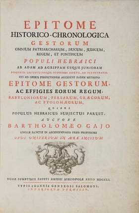 Item #8047 Epitome Historico-Chronologica Gestorum Omnium Patriarcharum, Ducum, Judicum, Regum,...
