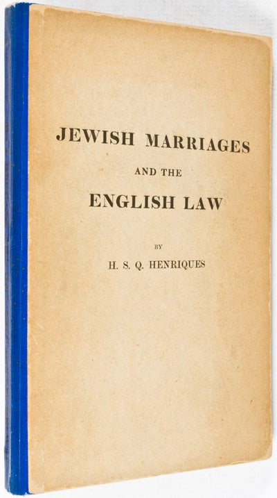Item #8168 Jewish Marriages and the English Law. H. S. Q. Henriques.