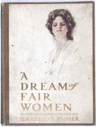A Dream Of Fair Women. With illustrations by Harrison Fisher. Decorations by E. Stetson Crawford.