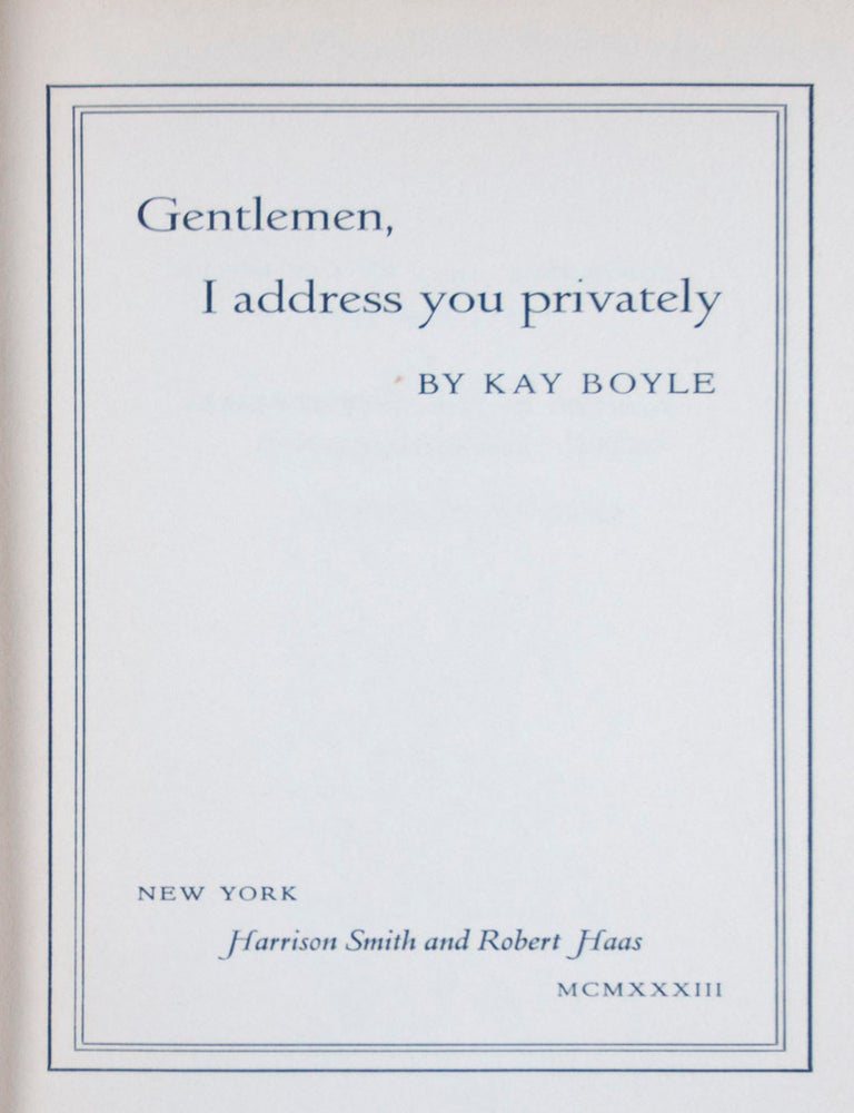 Item #8678 Gentlemen, I Address You Privately. Kay Boyle.