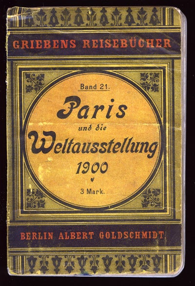Item #8850 Paris und die Weltausstellung 1900. Band 21 (Paris the the World Fair 1900. Volume 21). Griebens Reisebucher.