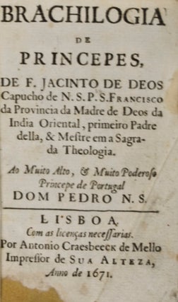 Item #9042 Brachilogia de Princepes. F. Jacinto de Deos