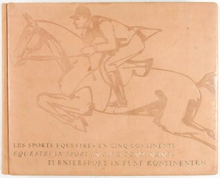 Les Sports Equestres en Cinq Continents. Equestrian Sport in Five Continents. Turniersport in Fünf Kontinenten.