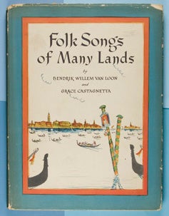 Item #9232 Folk Songs of Many Lands. Hendrik Willem Van Loon, Grace Castagnetta
