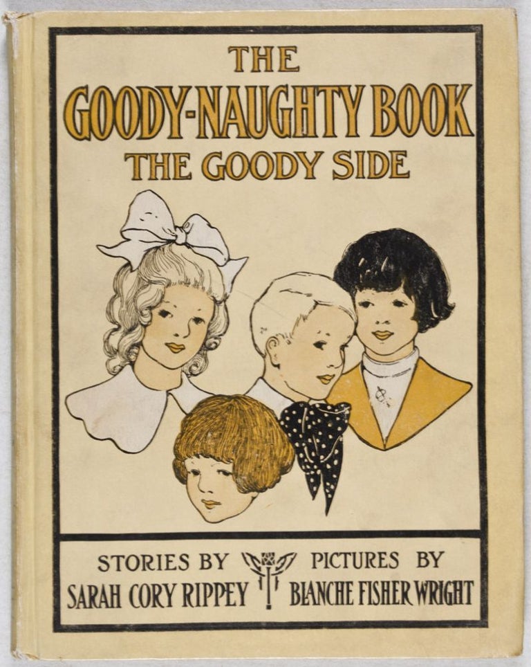 Item #9324 The Goody Naughty Book: The Naughty Side and The Goody Side. Sarah Cory Rippey.