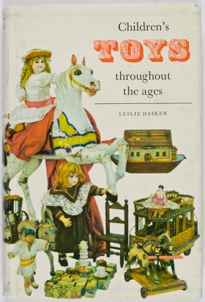 Item #9335 Children's Toys Throughout The Ages. Leslie Daiken.