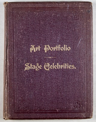 Art Portfolio of Stage Celebrities: A Collection of Photographs of the Leaders of Dramatic and Lyric Art